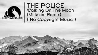 The Police - Walking On The Moon (Millesim Remix) (No Copyright Music)