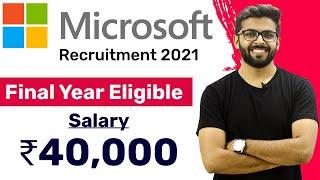 Microsoft Recruitment 2021 | Salary ₹40,000 | Final Year Eligible | Latest Job Notification 2021