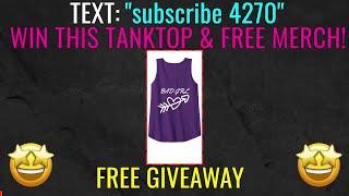 TEXT "subscribe 4270" to 502-804-2929 to WIN Free Merch