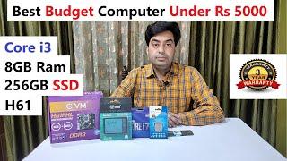 Best Budget Computer | Computer Under 5000 | PC Build | Intel i3 + H61 Motherboard, 8gb Ram, 256SSD