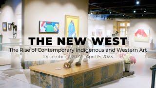 “The New West: The Rise of Contemporary Indigenous and Western Art" - Overview Video