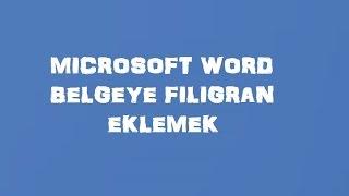 MİCROSOFT WORD İLE BELGEYE FİLİGRAN EKLEMEK