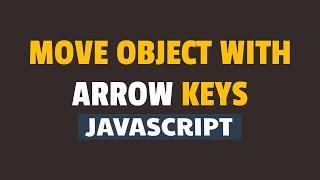 How to Move an Object with Arrow Keys in Javascript