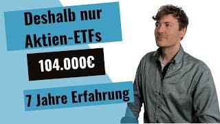 Warum ich nur in Aktien ETFs investiere – Meine Erfahrungen mit über 100.000€!