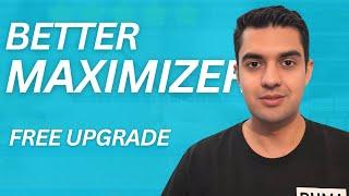 Maximizer On Steroids - Use This To Upgrade Your Maximizer