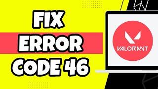 How To Fix Error Code 46 In Valorant (QUICK)
