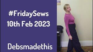 #fridaysews 10th Feb 23 #sewingvlogger #closetcoreNicks #closetcoremitchelltrousers