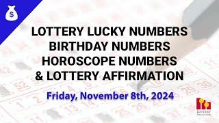 November 8th 2024 - Lottery Lucky Numbers, Birthday Numbers, Horoscope Numbers