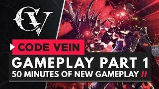 CODE VEIN | Gameplay Part 1 - 50 Minutes of New Gameplay