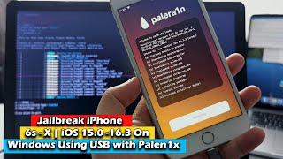 How to Jailbreak iPhone 6s - X | iOS 15.0   16.3 On Windows Using USB with Palen1x