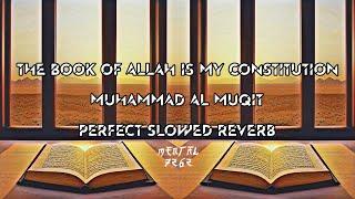 The Book Of Allah Is My Constitution - (Muhammad Al Muqit) - (Slowed Reverb) English Bangla Subtitle