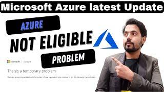 azure not eligible problem | azure free account not eligible | azure rdp | azure not eligible update