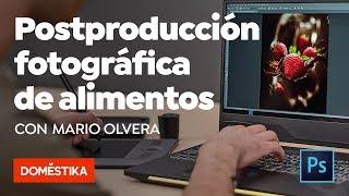 Postproducción fotográfica de alimentos en Photoshop Curso online de Mario Olvera - Domestika