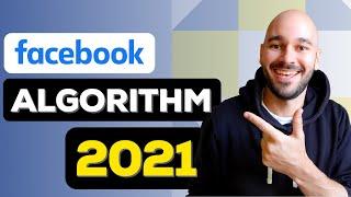 How the Facebook Algorithm Works (2021) DETAILED Explanation