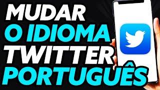 Como Mudar o Idioma do Twitter para Português (Muito Fácil!)