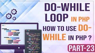 Do-while loop in PHP ? How to use for Do-while in PHP |  Learn PHP Programming | PHP for Beginners