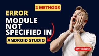 Error: Module not specified in Android Studio || How to fix Android Studio import module not working