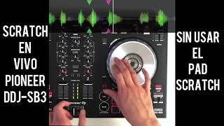 SCRATH EN PIONEER DDJ-SB3, sin usar el PAD SCRATCH