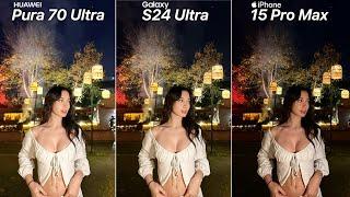 Huawei Pura 70 Ultra VS Galaxy S24 Ultra VS iPhone 15 Pro Max Camera Test Comparison