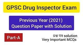 GPSC Drug Inspector Exam 2023 | Previous Year Question Paper with Solution(2021) | Part A