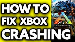 How To FIX ARK Crashing XBOX One (2024) - Step by Step