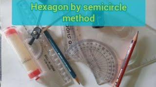 Hexagon by semicircle method