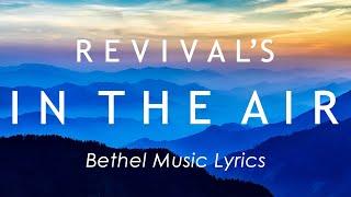 Revival's In The Air (Lyrics) - Bethel Music feat. Melissa Helser | Live Official