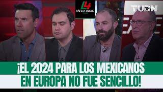 ¿Cómo le fue a los mexicanos en Europa? ¡Santi y Raúl, lo más destacado! | Resumen Línea de 4