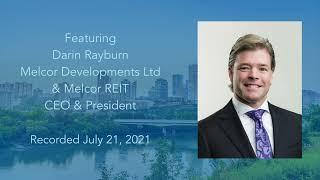 YEGBiz Leaders' Circle | July 21 2021 | Darin Rayburn, Melcor Dev. & Melcor REIT CEO & President