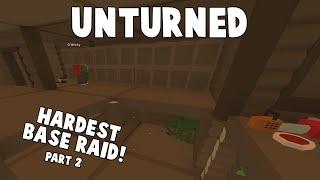 Unturned | The Hardest Base Raid EVER | PT 2