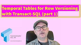 Temporal Tables for Row Versioning with Transact-SQL (part 1)