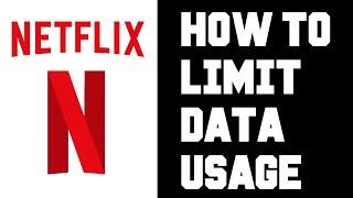 Netflix How To Limit Data Usage - Netflix How To Limit Internet Usage Instructions, Guide