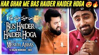 Indian Reacts To Bus Haider Haider Hoga | Mesum Abbas 2023 | 13 Rajab Manqabat 2023