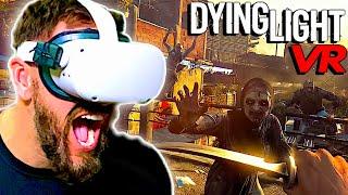 DYING LIGHT VR IS INSANE!