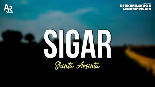 Sigar - Shinta Arsinta (LIRIK)