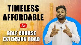 Future of Golf Course Extension Road Affordable Projects || Timeless Affordable Project Part 4