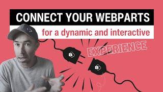 Connected SharePoint Web Parts - how to create an interactive and dynamic user interface
