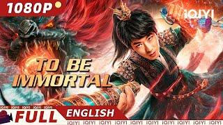 【ENG SUB】To Be Immortal | Fantasy/Costume Action | New Chinese Movie | iQIYI Movie English