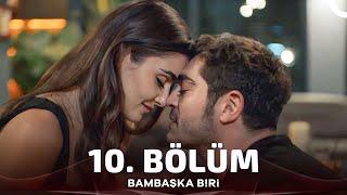 Bambaşka Biri 10. Bölüm