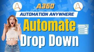 How to automate Drop Downs in Automation Anywhere A360 | A360 Tutorials | KT Sessions