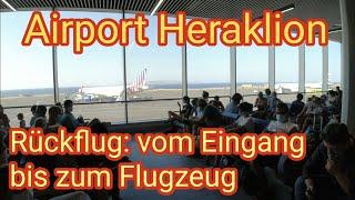 Airport Heraklion - Rückflug: vom Eingang bis zum Flugzeug, 08-2021