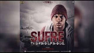 Yemil - Sufre Tu Conciencia (Prod. El Codigo Kirkao)