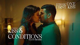 Kiss & Conditions | EP1 - First Kiss | New Romantic Web Series 2024 | K&C | Camera Breakers