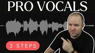 Pro Vocals in 3 Easy Steps
