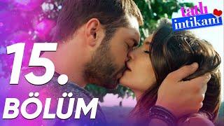 Tatlı İntikam 15. Bölüm - FULL BÖLÜM