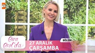 Esra Erol'da 27 Aralık 2023 | Tek Parça