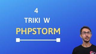 4 triki w PhpStorm, które ułatwią Twoją pracę