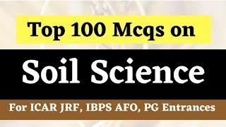 Top 100 Mcqs on Soil Science | For IBPS AFO, ICAR JRF, BHU, NABARD, NSC, IFFCO, MCAER / PG Entrances