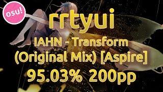 rrtyui | IAHN - Transform (Original Mix) [Aspire] | 95.03% FC (Welcome back rrtyui!)