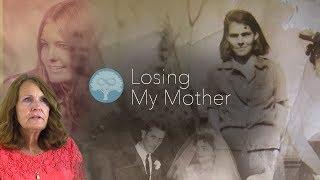 Legacy Video  |  Losing My Mother